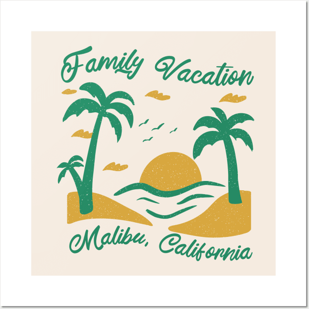Family Vacation Malibu Wall Art by SunburstGeo